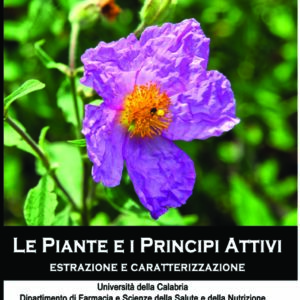 LE PIANTE E I PRINCIPI ATTIVI di Filomena Conforti, Mariangela Marrelli, Giancarlo Statti