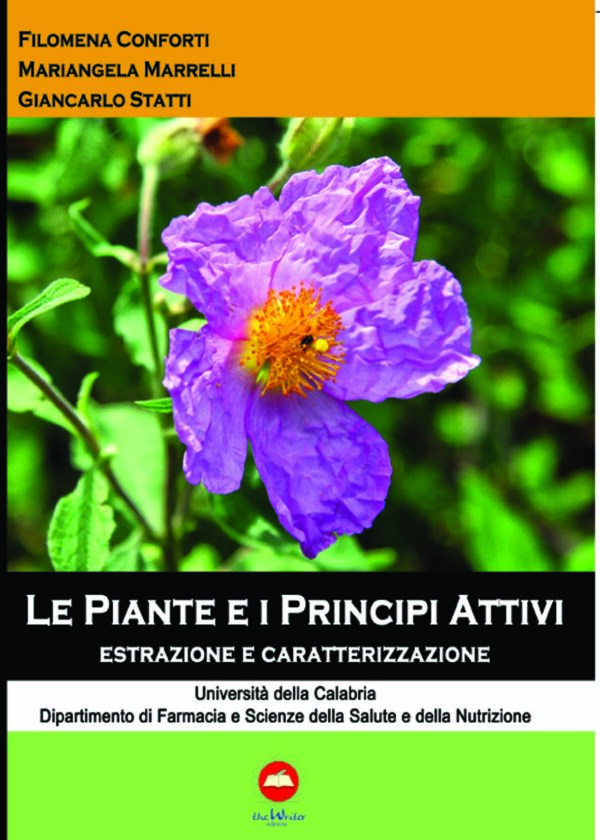 LE PIANTE E I PRINCIPI ATTIVI di Filomena Conforti, Mariangela Marrelli, Giancarlo Statti