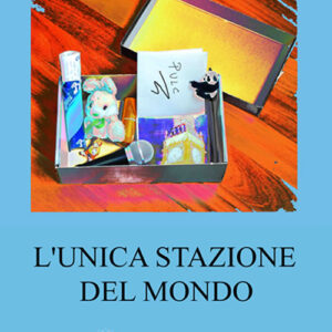 L'UNICA STAZIONE DEL MONDO di Alessandro d'Ausilio
