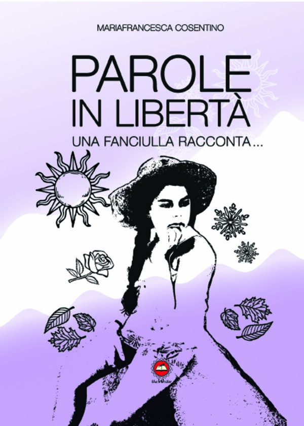 PAROLE IN LIBERTÀ di Mariafrancesca Cosentino