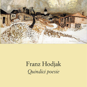 Quindici Poesie di Franz Hodjak- I POETI DI SMERILLIANA  a cura di Enrico D'Angelo