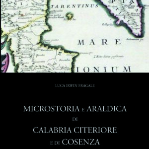 MICROSTORIA E ARALDICA DI CALABRIA CITERIORE E DI COSENZA