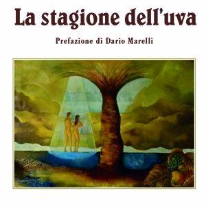 LA STAGIONE DELL'UVA di Carla Baroni