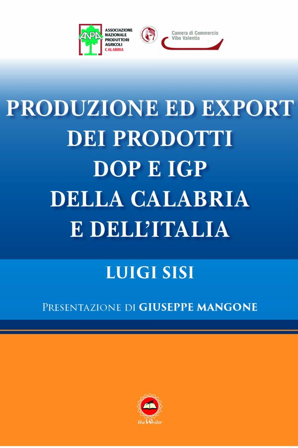 PRODUZIONE ED EXPORT DEI PRODOTTI DOP E IGP DELLA CALABRIA E DELL'ITALIA di Luigi Sisi