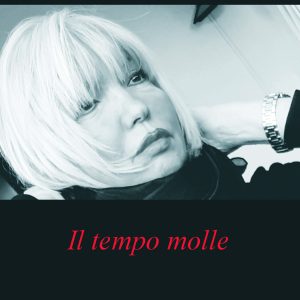 IL TEMPO MOLLE di Silvana Palazzo
