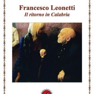 Francesco Leonetti Il ritorno in Calabria di Silvana Palazzo