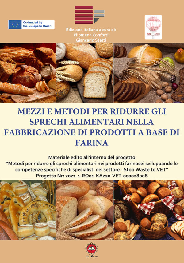 MEZZI E METODI PER RIDURRE GLI SPRECHI ALIMENTARI NELLA FABBRICAZIONE DI PRODOTTI A BASE DI FARINA- CONFORTI FILOMENA E STATTI GIANCARLO