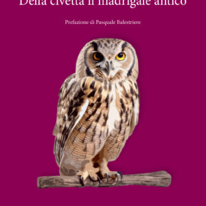DELLA CIVETTA IL MADRIGALE ANTICO di Carla Baroni