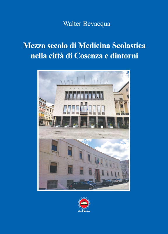 Mezzo secolo di Medicina Scolastica nella città di Cosenza e dintorni di Walter Bevacqua